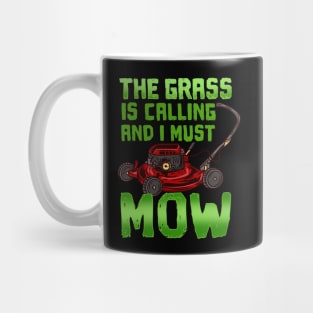 The Grass Is Calling And I Must Mow - Lawn Mowing Mug